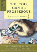 You Too Can Be Prosperous: The Spiritual Secrets of Abundance and Prosperity (Revised)