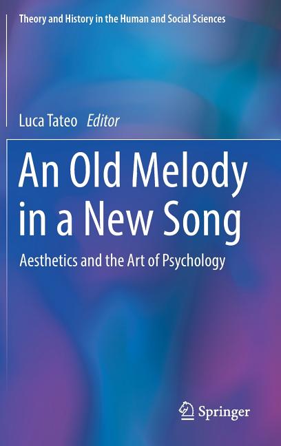 An Old Melody in a New Song: Aesthetics and the Art of Psychology (2018)
