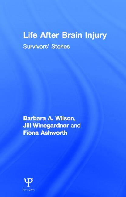 Life After Brain Injury: Survivors' Stories