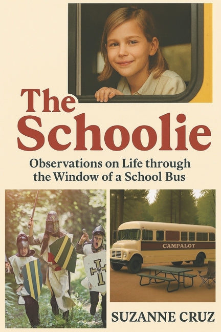 The Schoolie: Observations on Life through the Window of a School Bus