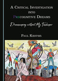 A Critical Investigation Into Precognitive Dreams: Dreamscaping Without My Timekeeper