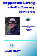 Supported Living - Jodi's Journey Moves On: A Disability Awareness and Inclusion Book