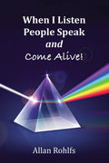 When I Listen People Speak and Come Alive