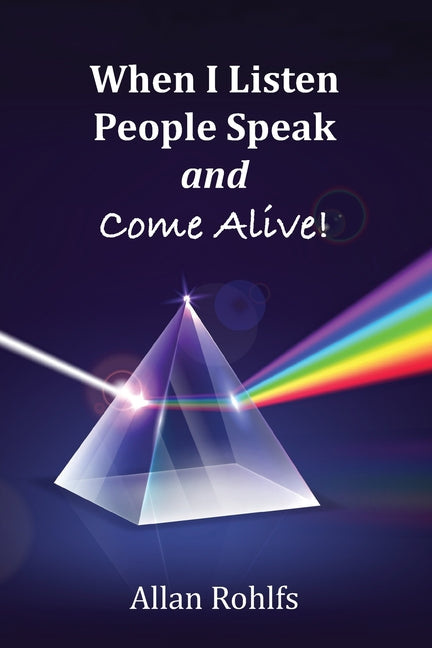 When I Listen People Speak and Come Alive