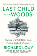 Last Child in the Woods: Saving Our Children from Nature-Deficit Disorder (Updated, Expanded)