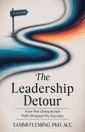 The Leadership Detour: How The Unexpected Path Shaped My Success