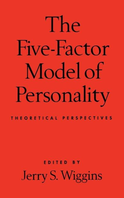 The Five-Factor Model of Personality: Theoretical Perspectives
