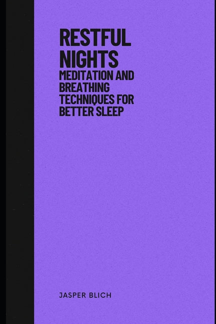 Restful Nights Meditation and Breathing Techniques for Better Sleep