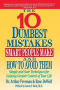 10 Dumbest Mistakes Smart People Make and How to Avoid Them: Simple and Sure Techniques for Gaining Greater Control of Your Life (Harperperennial)