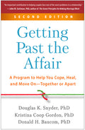 Getting Past the Affair: A Program to Help You Cope, Heal, and Move On--Together or Apart