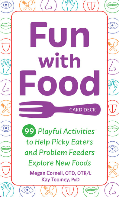 Fun with Food Card Deck: 99 Playful Activities to Help Picky Eaters and Problem Feeders Explore New Foods