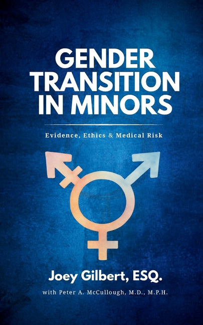 Gender Transition in Minors: Evidence, Ethics & Medical Risk