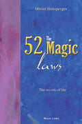 The 52 magic laws: the secrets of life