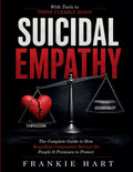 Suicidal Empathy: The Complete Guide to How Boundless Compassion Betrays the People It Promises to Protect