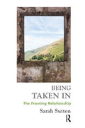 Being Taken in: The Framing Relationship