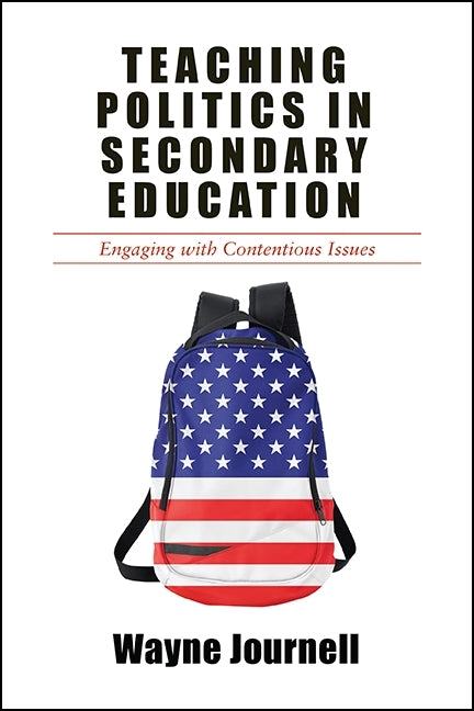 Teaching Politics in Secondary Education: Engaging with Contentious Issues