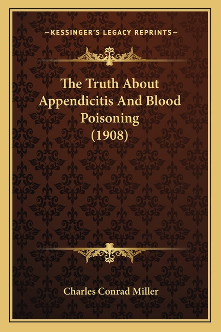 The Truth About Appendicitis And Blood Poisoning (1908)