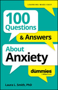 100 Questions & Answers about Anxiety for Dummies