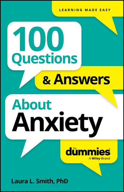 100 Questions & Answers about Anxiety for Dummies
