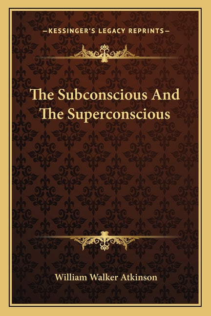 The Subconscious And The Superconscious