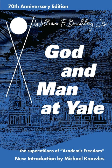 God and Man at Yale: The Superstitions of 'Academic Freedom' (Special Edition, Special Edition, Anniversary)