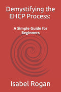 Demystifying the EHCP Process: A Simple Guide for Beginners