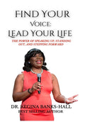 Find Your Voice: Lead Your LIfe: The Power of Speaking Up, Standing Out, and Stepping Forward