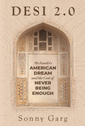 Desi 2.0: My Family's American Dream and the Cost of Never Being Enough