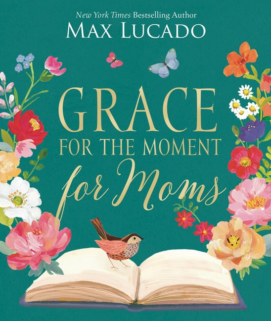 Grace for the Moment for Moms: Inspirational Thoughts of Encouragement and Appreciation for Moms (a 50-Day Devotional) - The Perfect Christian Gifts f
