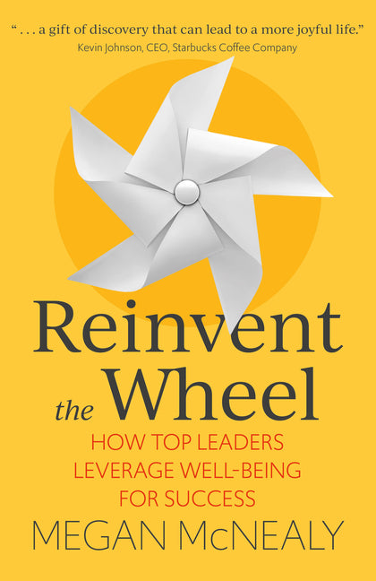 Reinvent the Wheel: How Top Leaders Leverage Well-Being for Success