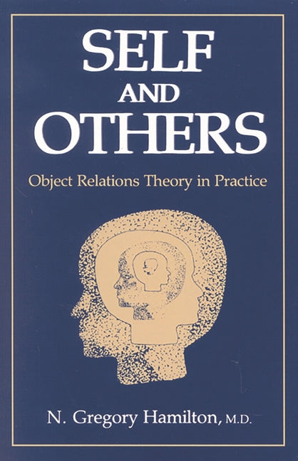 Self and Others: Object Relations Theory in Practice (Revised)