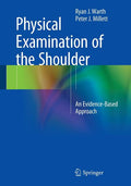 Physical Examination of the Shoulder: An Evidence-Based Approach (2015)