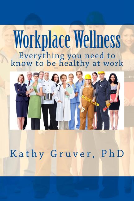 Workplace Wellness: Everything you need to know to stay well at work