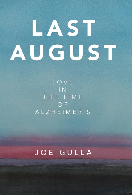 Last August: Love in the Time of Alzheimer's
