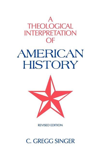 A Theological Interpretation of American History: Revised Edition