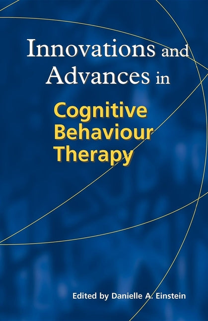 Innovations and Advances in Cognitive Behaviour Therapy (General)