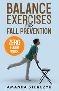 Balance Exercises for Fall Prevention: A seniors' home-based exercise plan