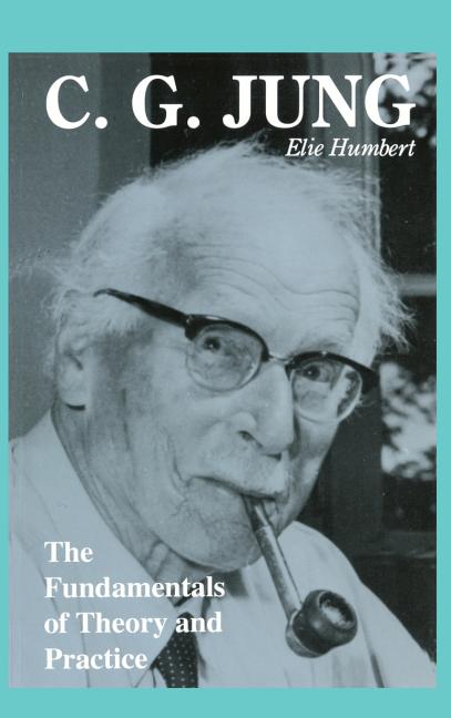 C. G. Jung: The Fundamentals of Theory and Practice