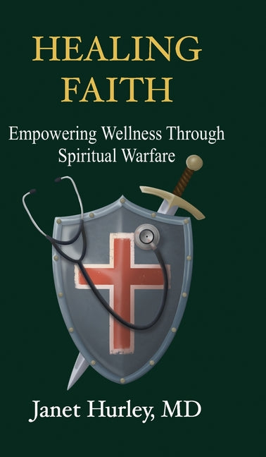 Healing Faith: Empowering Wellness Through Spiritual Warfare