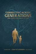 Connecting Across Generations: Lessons From LEGACY OF A GRANDPA Rick Cognata
