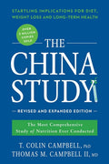 The China Study: The Most Comprehensive Study of Nutrition Ever Conducted and the Startling Implications for Diet, Weight Loss, and Long-Term Health (Revi