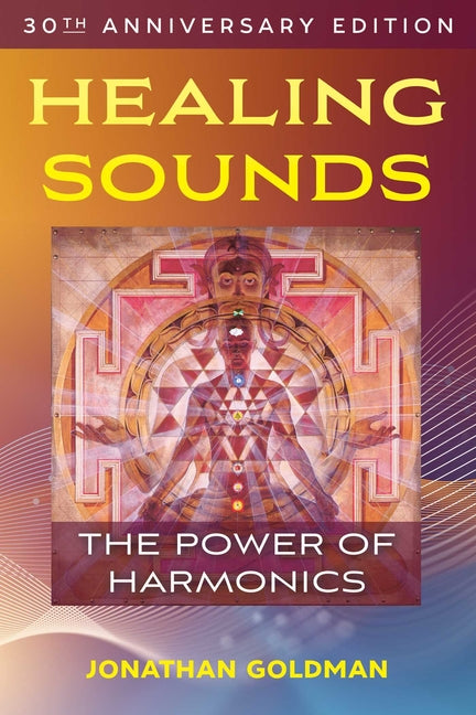 Healing Sounds: The Power of Harmonics (Edition, 30th Anniversary)