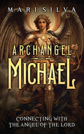 Archangel Michael: Connecting with the Angel of the Lord