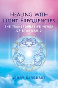 Healing with Light Frequencies: The Transformative Power of Star Magic (Edition, Revised of Star Magic)