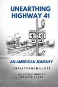 Unearthing Highway 41 An American Journey