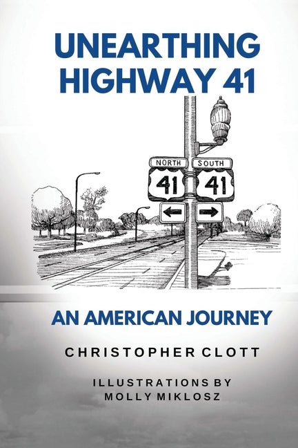 Unearthing Highway 41 An American Journey