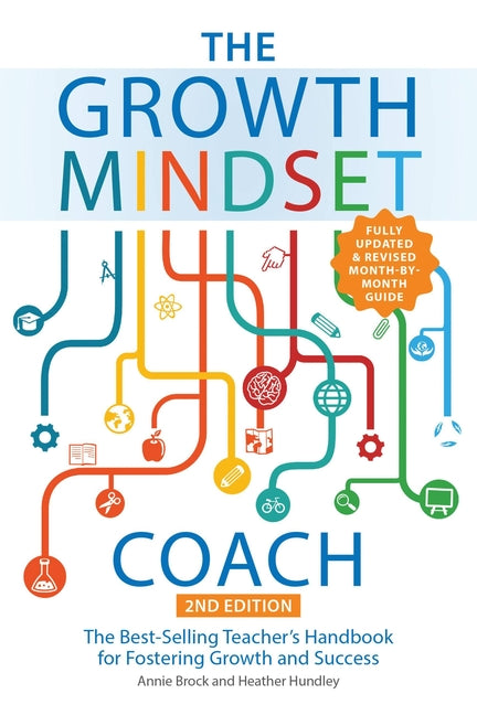 The Growth Mindset Coach, Second Edition: The Best-Selling Teacher's Handbook for Fostering Growth and Success (Fully Updated and Revised Month-By-Month G