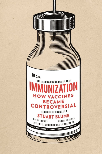 Immunization: How Vaccines Became Controversial