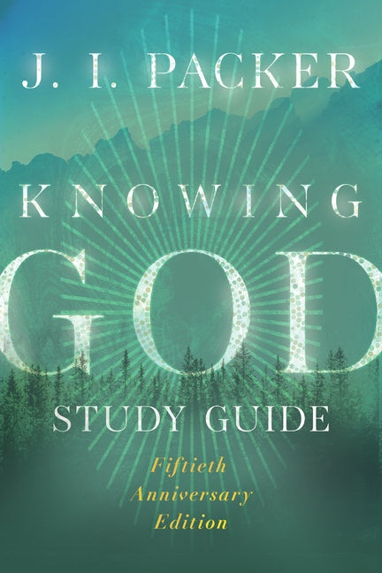 Knowing God Study Guide (Revised, 50th Anniversary)
