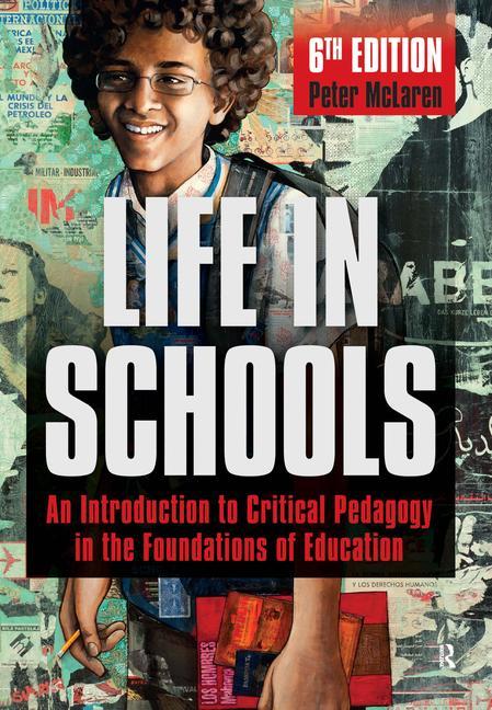 Life in Schools: An Introduction to Critical Pedagogy in the Foundations of Education